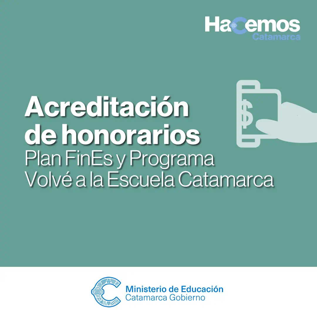 Acreditación de fondos “Volvé a la Escuela Catamarca” y “FinEs”