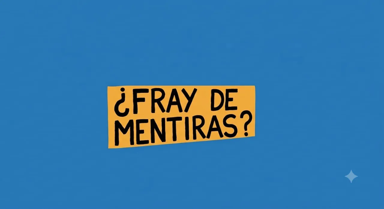 Cartel rectangular amarillo con la leyenda "¿Fray de mentiras?" sobre fondo azul uniforme.
