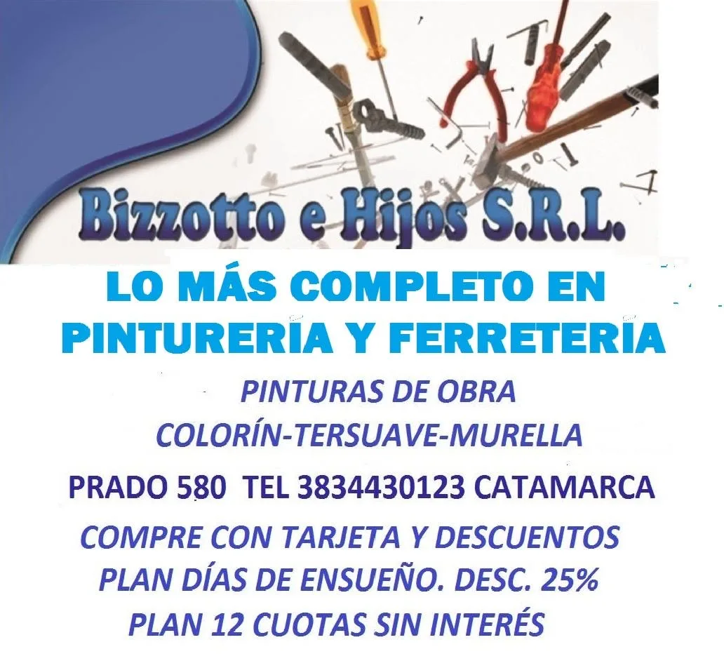 Bizzotto e Hijos: pinturería y ferretería. Prado 580, tel 3834430123