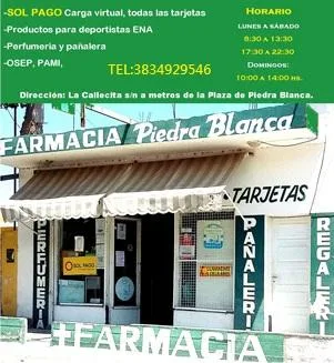 Farmacia Piedra Blanca: perfumería, pañalera, OSEP y PAMI. La Callecita s/n, tel 3834929546